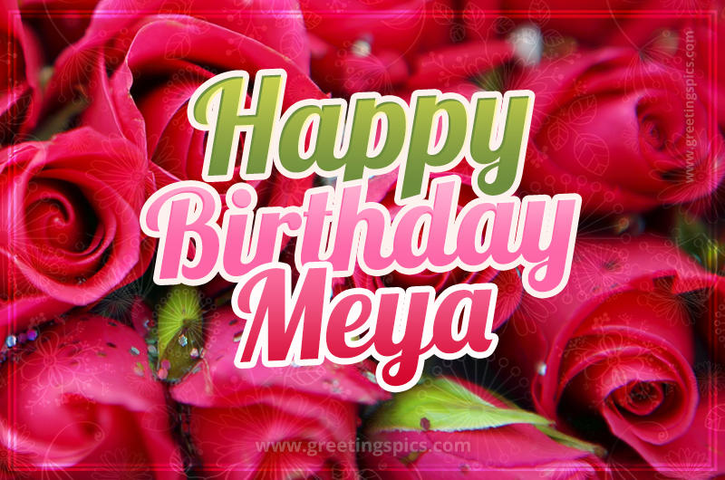 Happy Birthday Meya beautiful Image with red roses