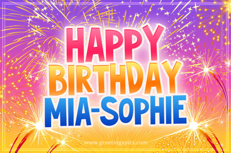 Happy Birthday Mia-Sophie Picture with fireworks