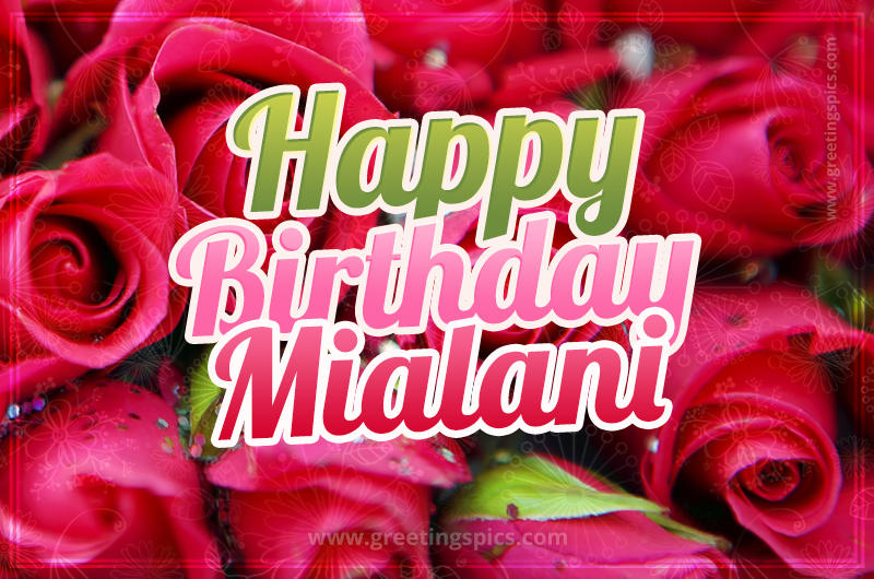 Happy Birthday Mialani beautiful Image with red roses