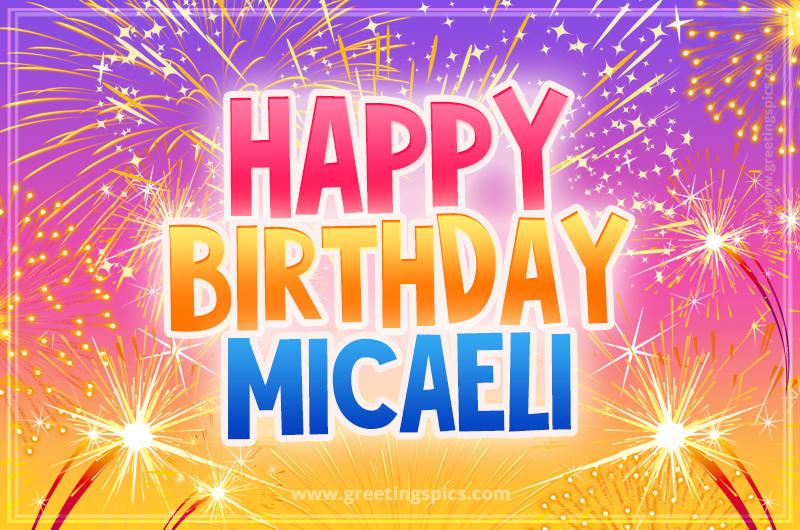 Happy Birthday Micaeli Picture with fireworks