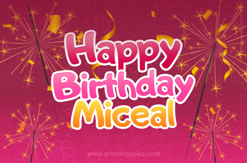 Happy Birthday Miceal Image with sparklers