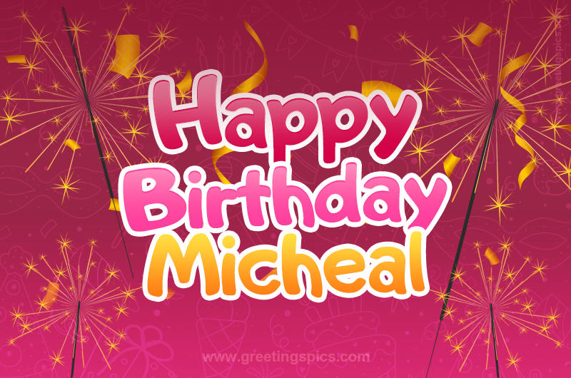 Happy Birthday Micheal Image with sparklers