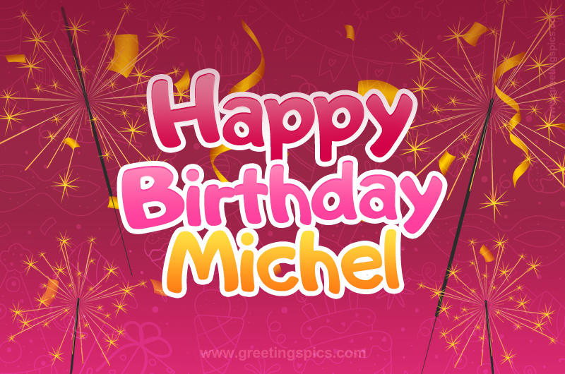 Happy Birthday Michel Image with sparklers