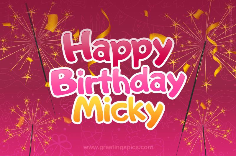 Happy Birthday Micky Image with sparklers