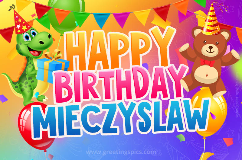 Happy Birthday Mieczyslaw Image for a child with cute baby dinosaur and bear