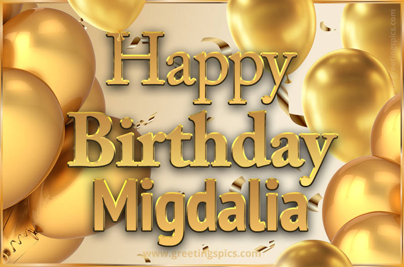 Happy Birthday Migdalia Card with golden confetti and balloons