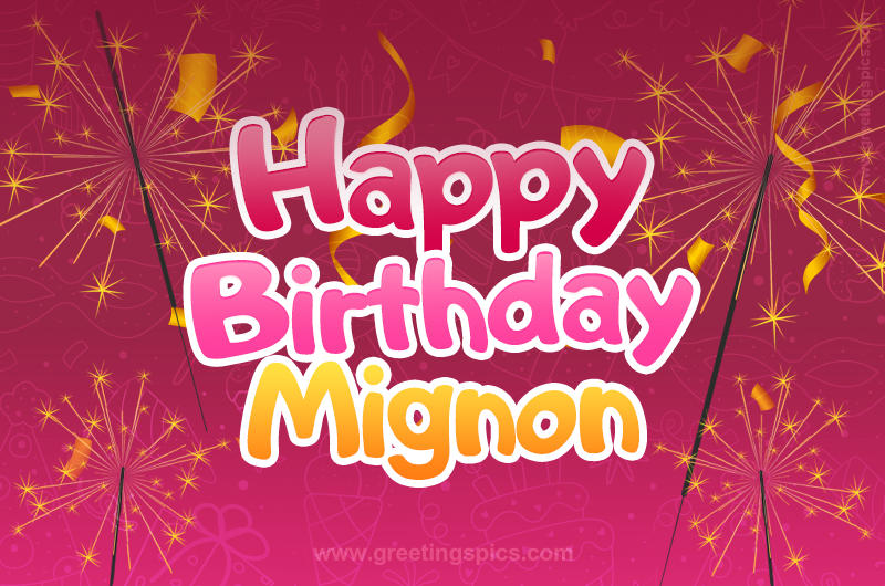 Happy Birthday Mignon Image with sparklers