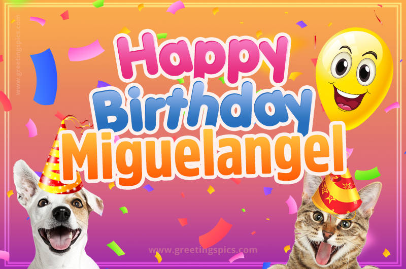 Happy Birthday Miguelangel Funny Image with cat and dog