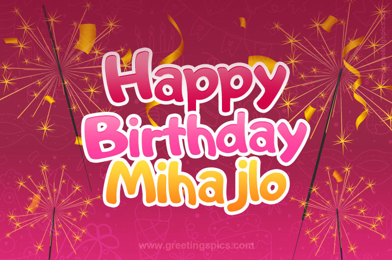 Happy Birthday Mihajlo Image with sparklers