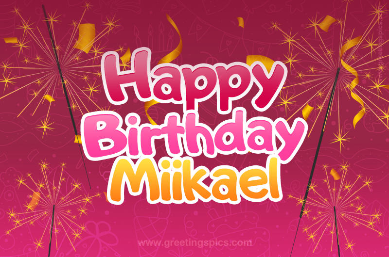 Happy Birthday Miikael Image with sparklers