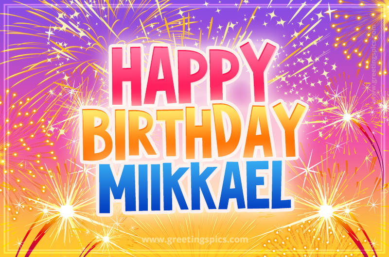 Happy Birthday Miikkael Picture with fireworks