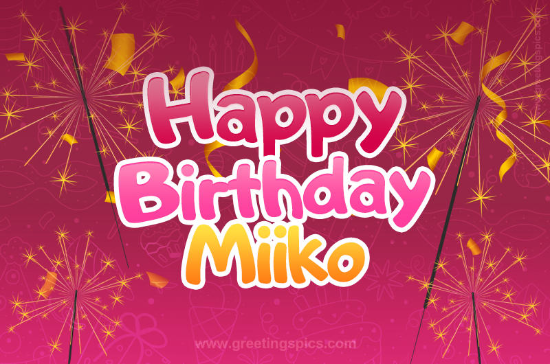 Happy Birthday Miiko Image with sparklers