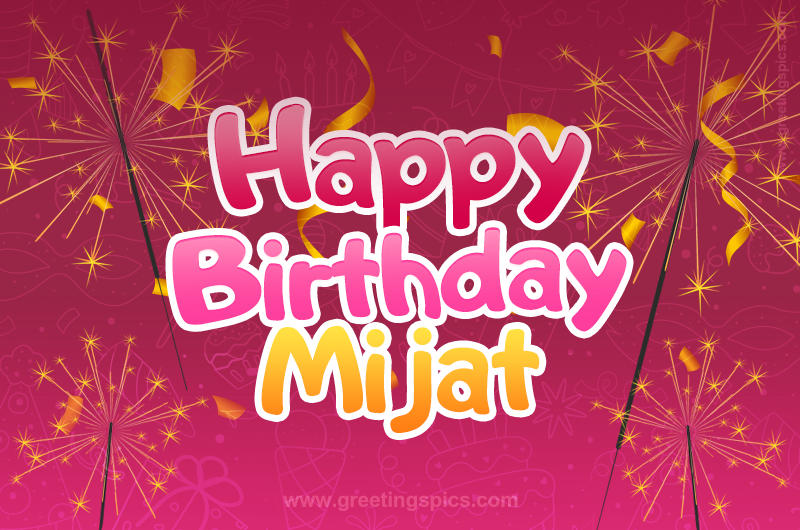 Happy Birthday Mijat Image with sparklers