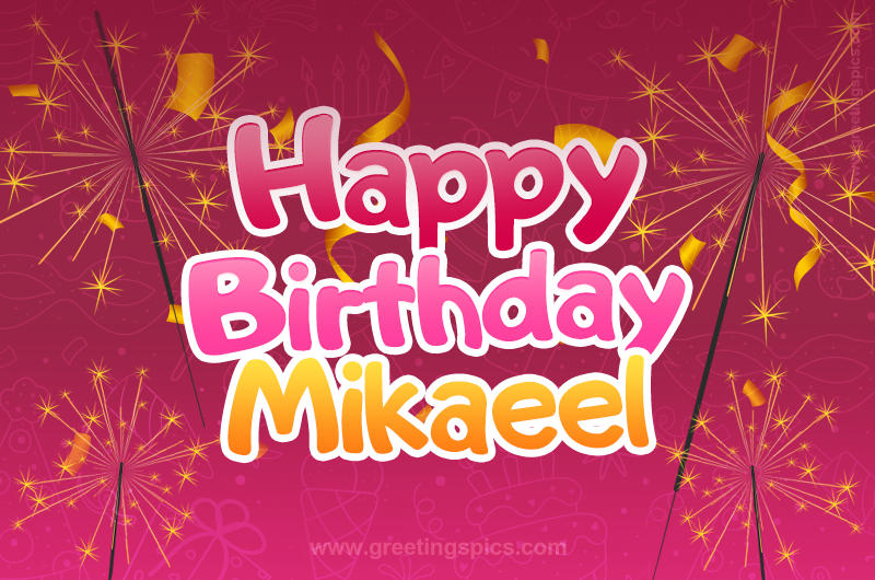 Happy Birthday Mikaeel Image with sparklers