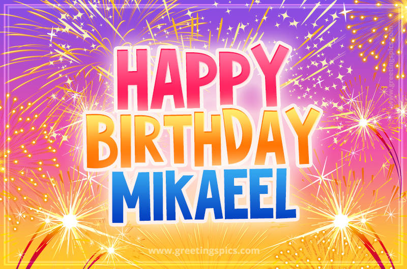 Happy Birthday Mikaeel Picture with fireworks