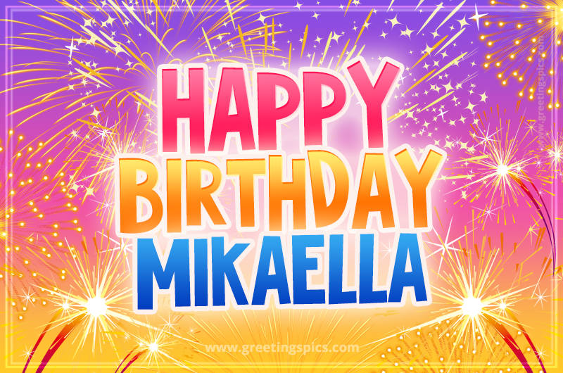 Happy Birthday Mikaella Picture with fireworks