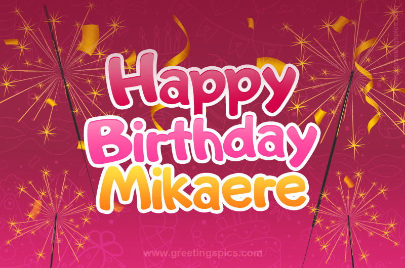 Happy Birthday Mikaere Image with sparklers