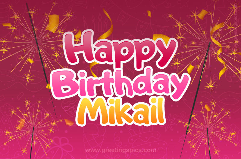 Happy Birthday Mikail Image with sparklers