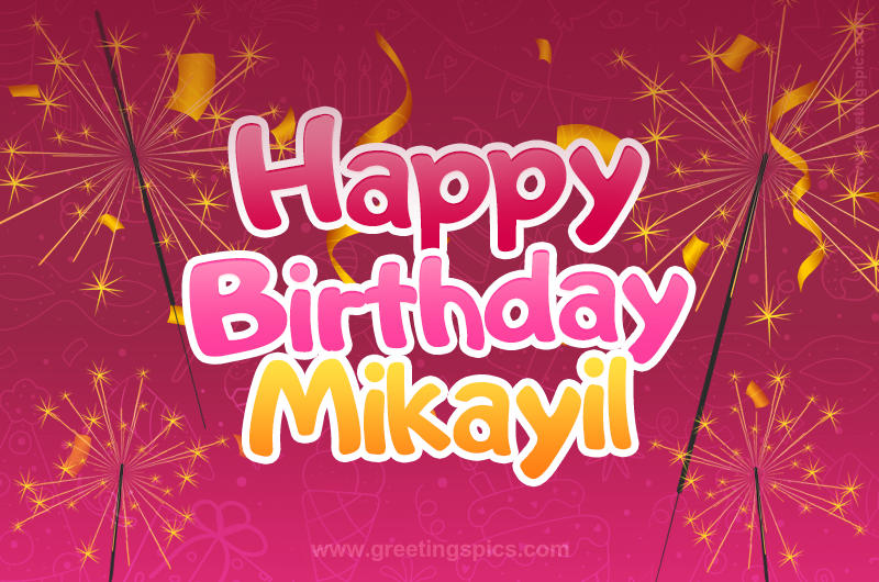 Happy Birthday Mikayil Image with sparklers