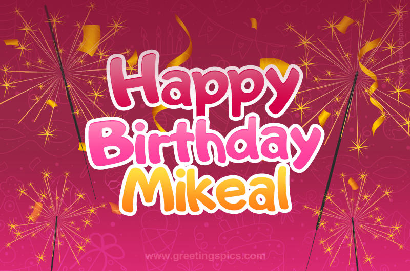 Happy Birthday Mikeal Image with sparklers