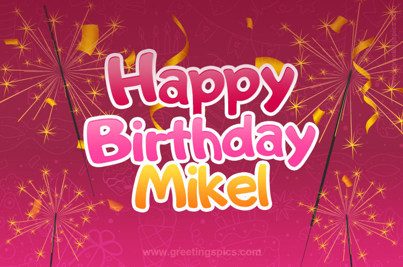 Happy Birthday Mikel Image with sparklers