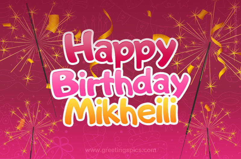 Happy Birthday Mikheili Image with sparklers