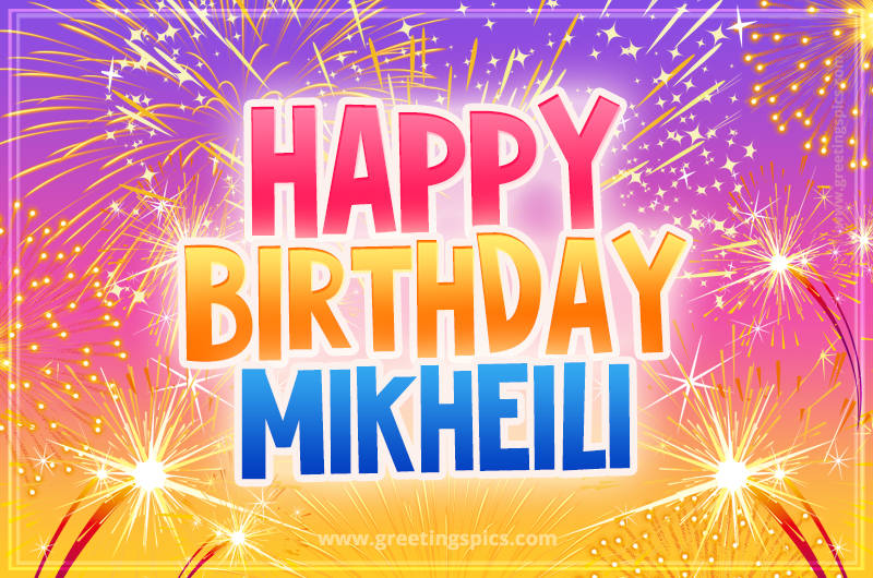 Happy Birthday Mikheili Picture with fireworks