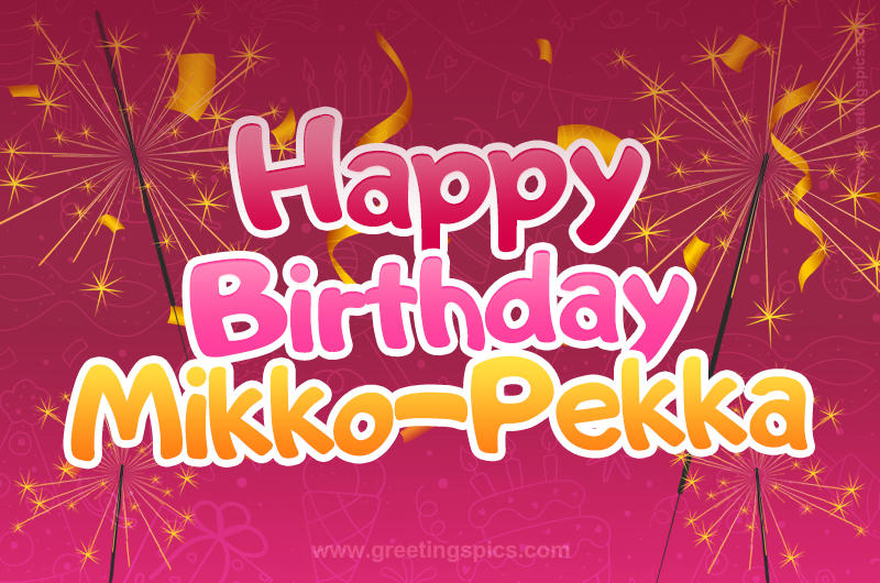 Happy Birthday Mikko-Pekka Image with sparklers