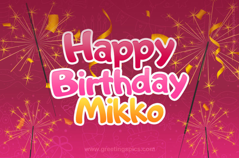 Happy Birthday Mikko Image with sparklers