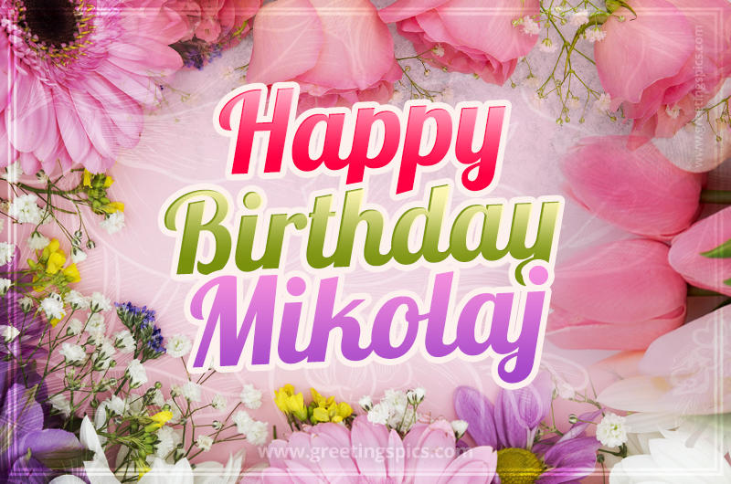 Happy Birthday Mikolaj Picture with beautiful flowers