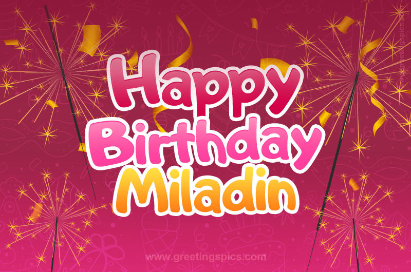 Happy Birthday Miladin Image with sparklers