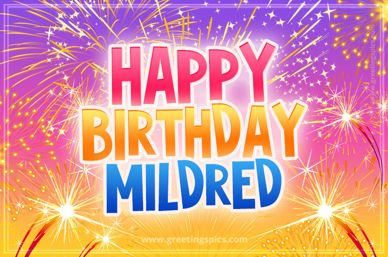 Happy Birthday Mildred Picture with fireworks