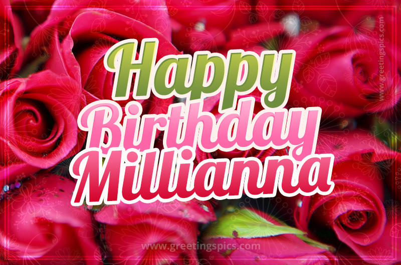 Happy Birthday Millianna beautiful Image with red roses