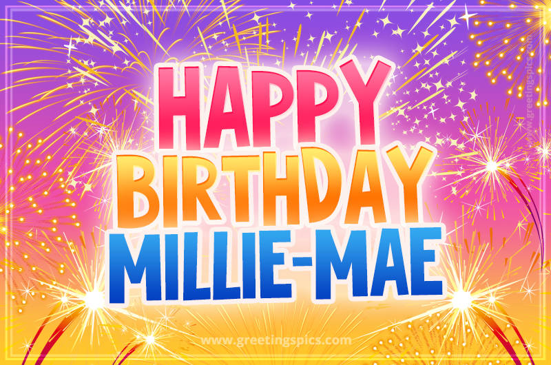 Happy Birthday Millie-Mae Picture with fireworks