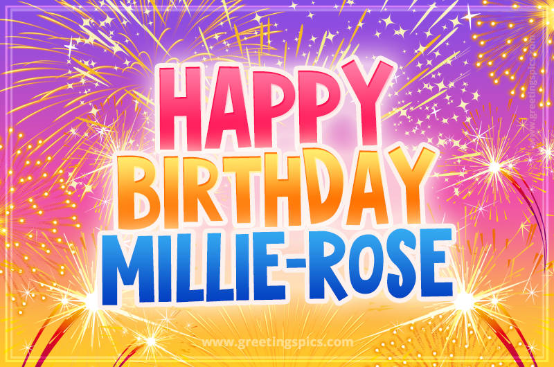 Happy Birthday Millie-Rose Picture with fireworks