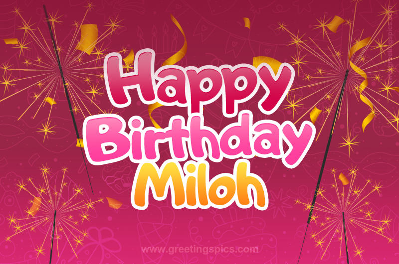 Happy Birthday Miloh Image with sparklers