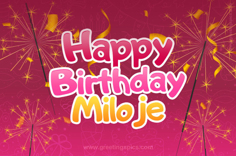 Happy Birthday Miloje Image with sparklers