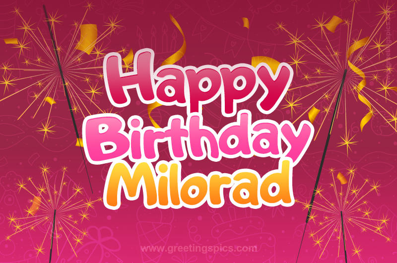 Happy Birthday Milorad Image with sparklers