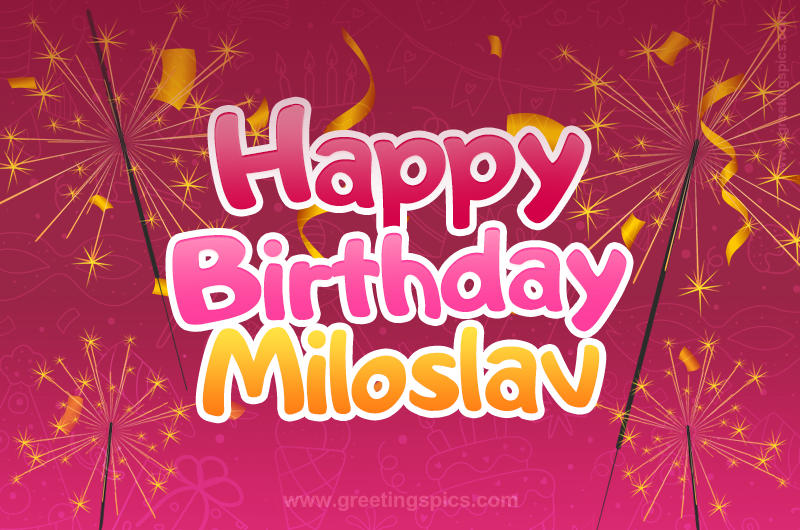 Happy Birthday Miloslav Image with sparklers