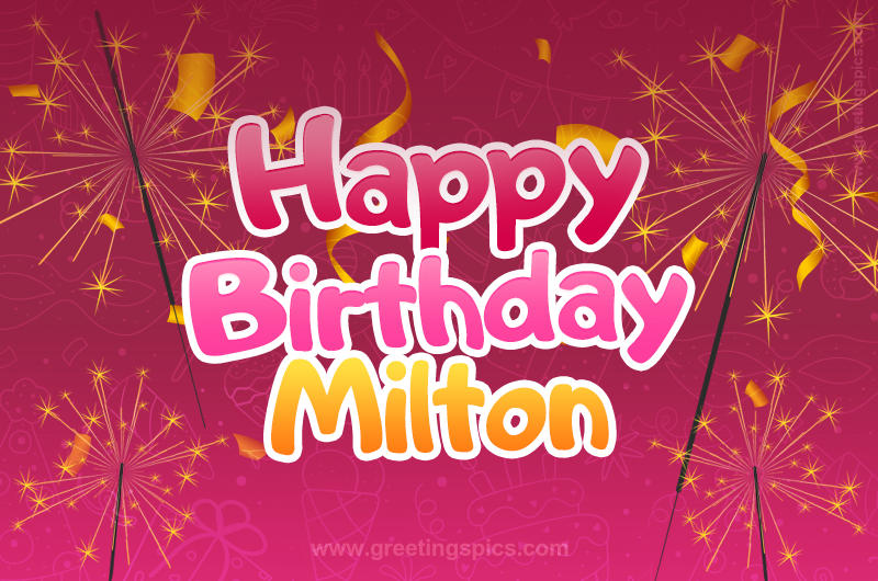 Happy Birthday Milton Image with sparklers