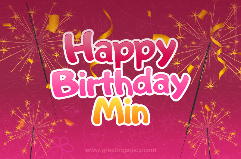 Happy Birthday Min Image with sparklers