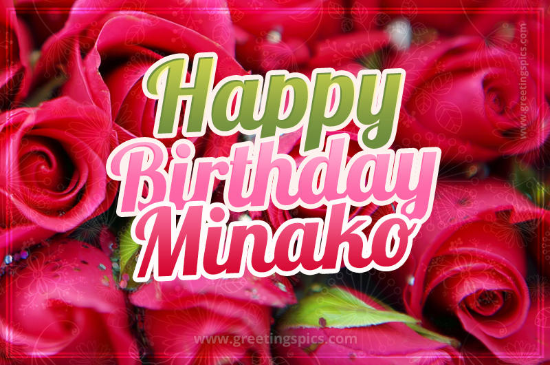 Happy Birthday Minako beautiful Image with red roses