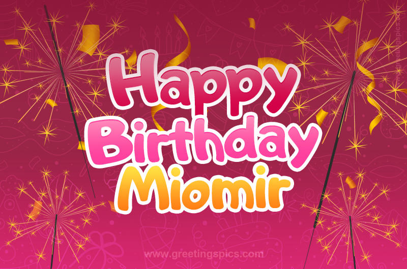 Happy Birthday Miomir Image with sparklers