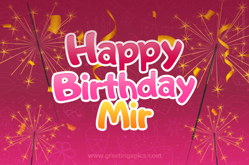 Happy Birthday Mir Image with sparklers