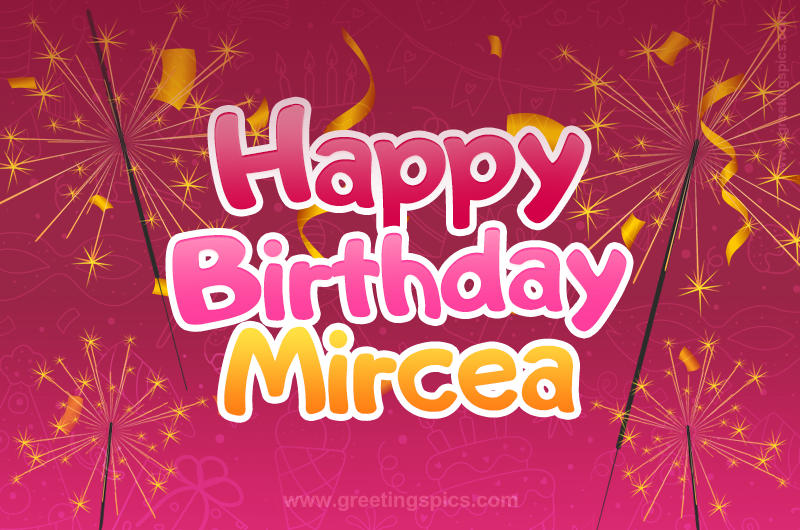 Happy Birthday Mircea Image with sparklers