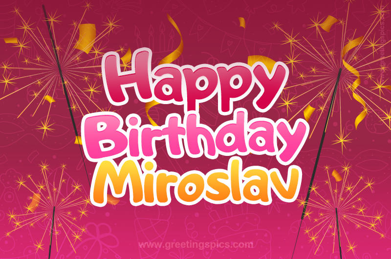 Happy Birthday Miroslav Image with sparklers