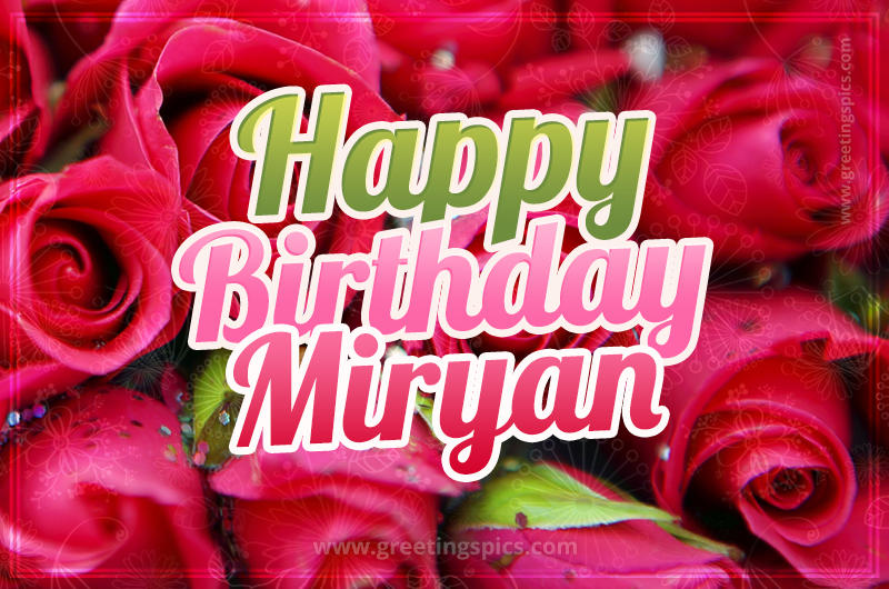 Happy Birthday Miryan beautiful Image with red roses