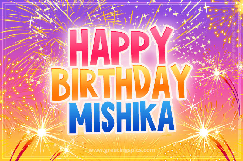 Happy Birthday Mishika Picture with fireworks