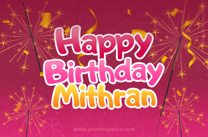 Happy Birthday Mithran Image with sparklers