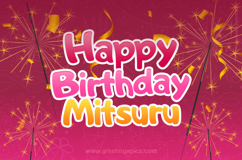 Happy Birthday Mitsuru Image with sparklers